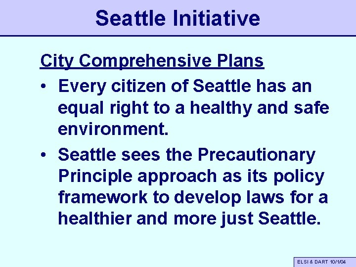 Seattle Initiative City Comprehensive Plans • Every citizen of Seattle has an equal right