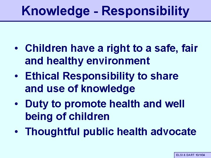 Knowledge - Responsibility • Children have a right to a safe, fair and healthy