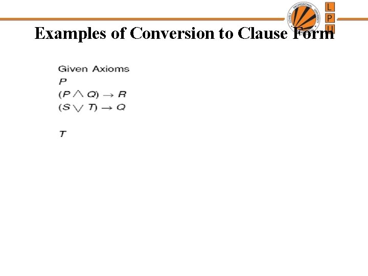 Examples of Conversion to Clause Form 