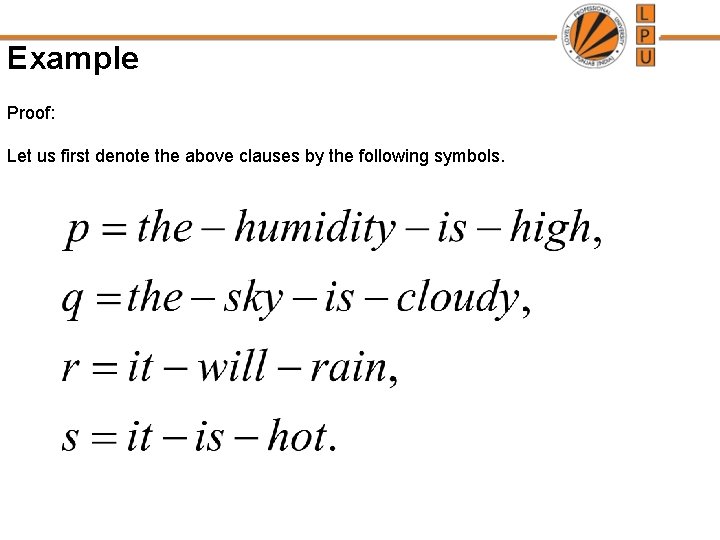 Example Proof: Let us first denote the above clauses by the following symbols. 