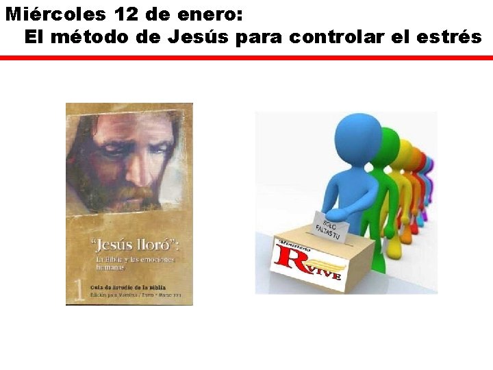 Miércoles 12 de enero: El método de Jesús para controlar el estrés 