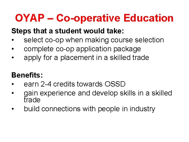 OYAP – Co-operative Education Steps that a student would take: • select co-op when