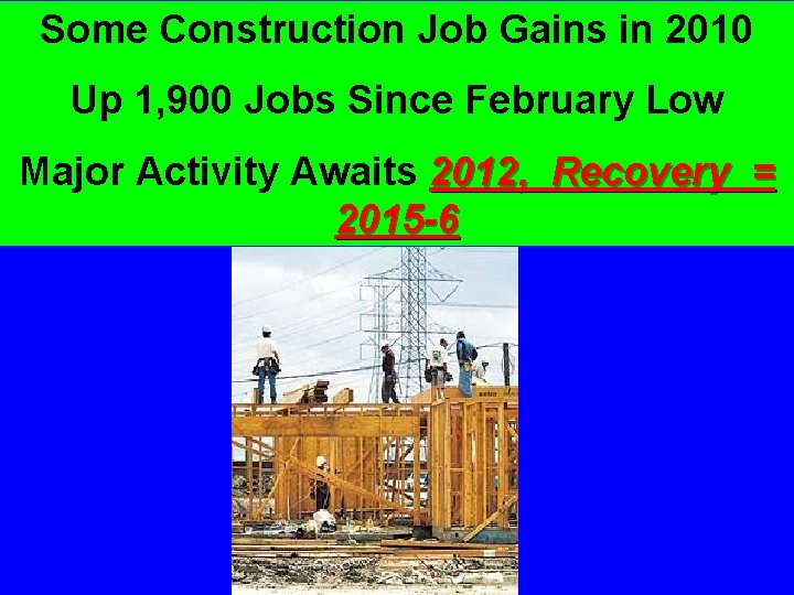 Some Construction Job Gains in 2010 Up 1, 900 Jobs Since February Low Major