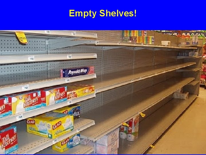 Empty Shelves! 