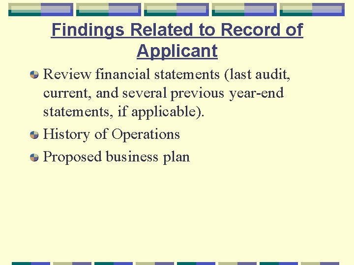 Findings Related to Record of Applicant Review financial statements (last audit, current, and several
