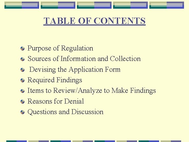 TABLE OF CONTENTS Purpose of Regulation Sources of Information and Collection Devising the Application