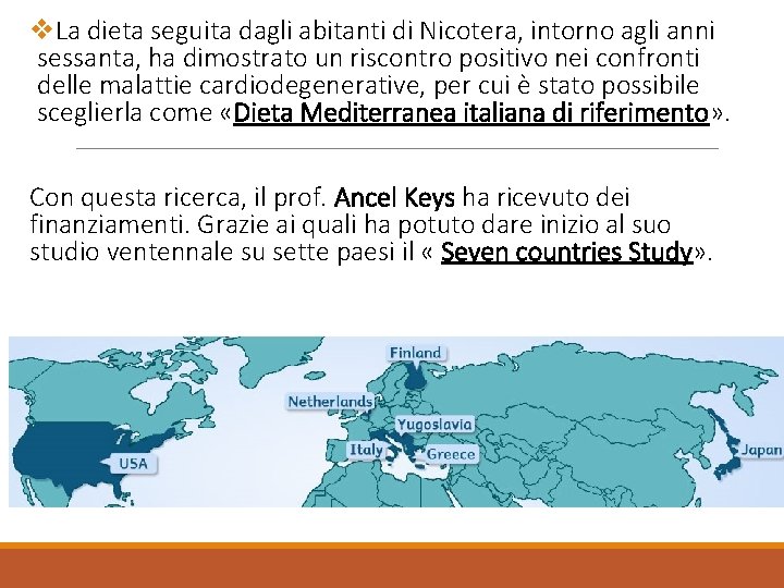 v. La dieta seguita dagli abitanti di Nicotera, intorno agli anni sessanta, ha dimostrato