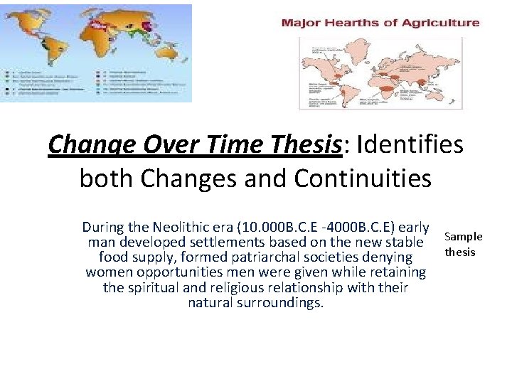 Change Over Time Thesis: Identifies both Changes and Continuities During the Neolithic era (10.