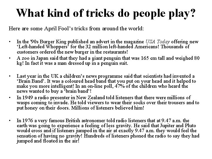 What kind of tricks do people play? Here are some April Fool’s tricks from