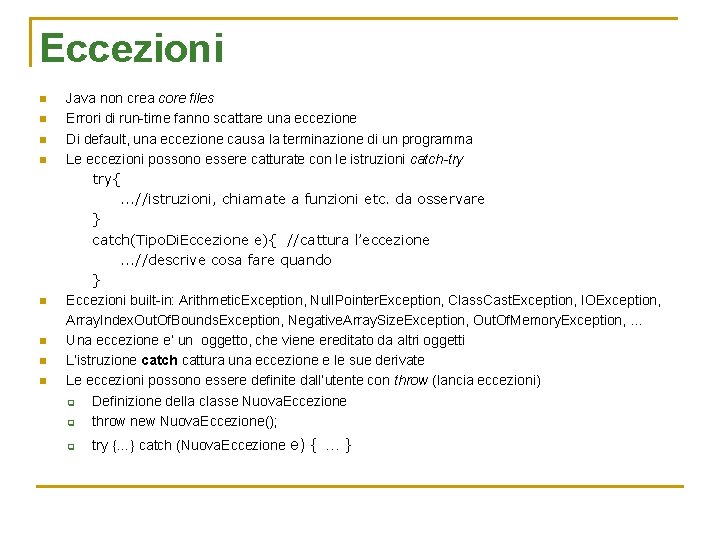 Eccezioni n n n n Java non crea core files Errori di run-time fanno