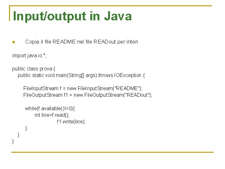 Input/output in Java Copia il file README nel file READout per interi n import