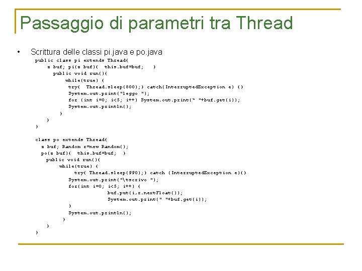 Passaggio di parametri tra Thread • Scrittura delle classi pi. java e po. java