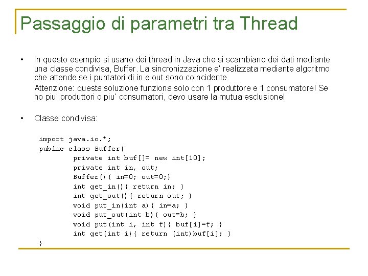 Passaggio di parametri tra Thread • In questo esempio si usano dei thread in