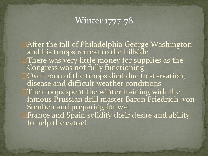 Winter 1777 -78 �After the fall of Philadelphia George Washington and his troops retreat