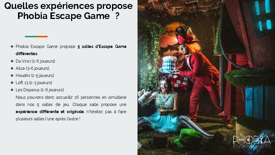 Quelles expériences propose Phobia Escape Game ? ❖ Phobia Escape Game propose 5 salles