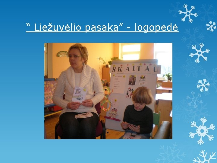 “ Liežuvėlio pasaka” - logopedė 