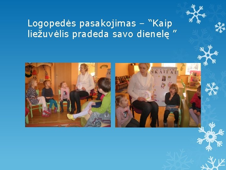 Logopedės pasakojimas – “Kaip liežuvėlis pradeda savo dienelę ” 