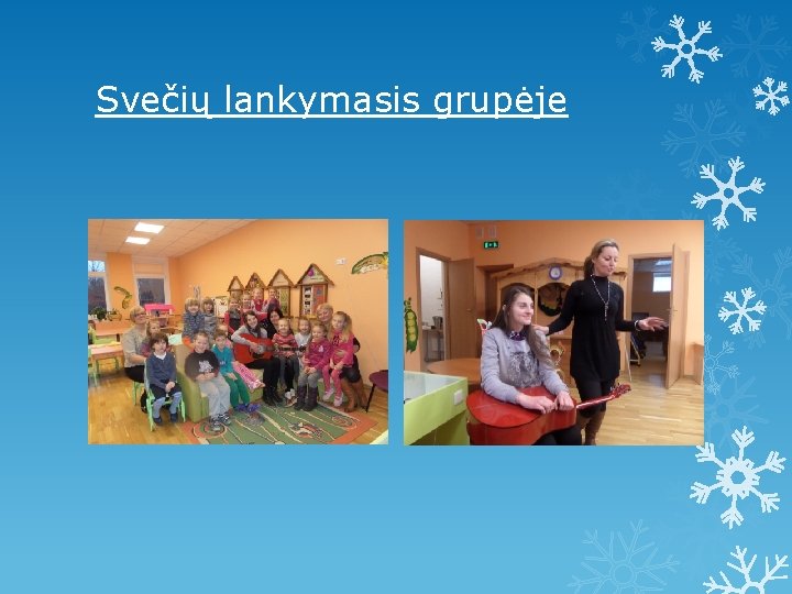 Svečių lankymasis grupėje 