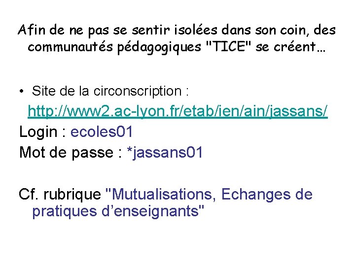 Afin de ne pas se sentir isolées dans son coin, des communautés pédagogiques "TICE"