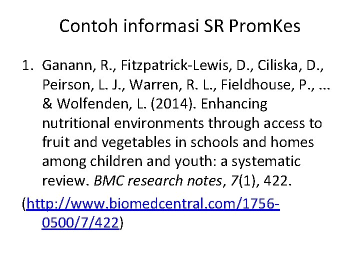 Contoh informasi SR Prom. Kes 1. Ganann, R. , Fitzpatrick-Lewis, D. , Ciliska, D.