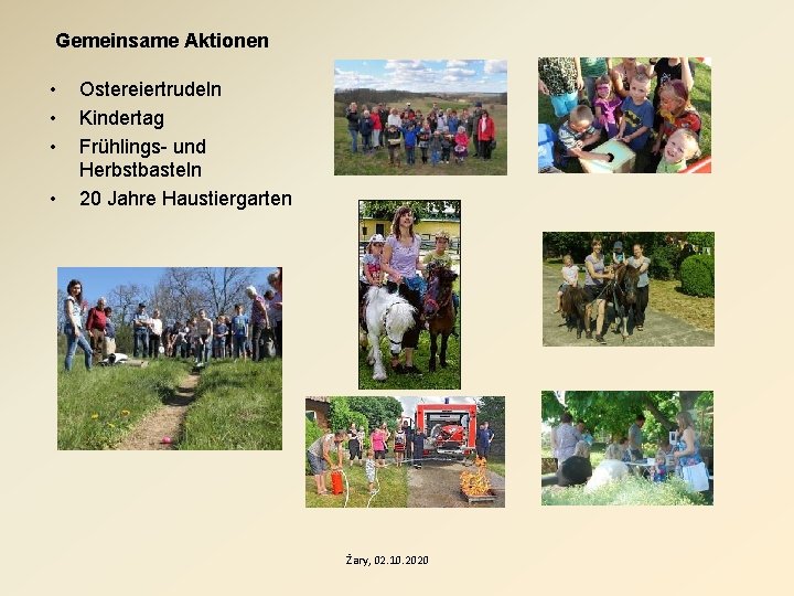 Gemeinsame Aktionen • • Ostereiertrudeln Kindertag Frühlings- und Herbstbasteln 20 Jahre Haustiergarten Żary, 02.