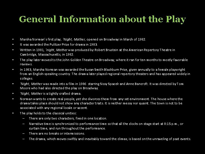 General Information about the Play • • • Marsha Norman’s first play, ‘Night, Mother,