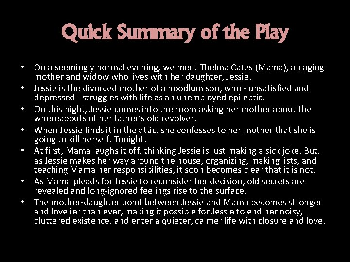 Quick Summary of the Play • On a seemingly normal evening, we meet Thelma