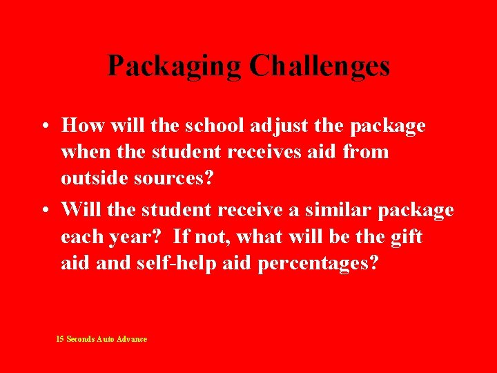 Packaging Challenges • How will the school adjust the package when the student receives