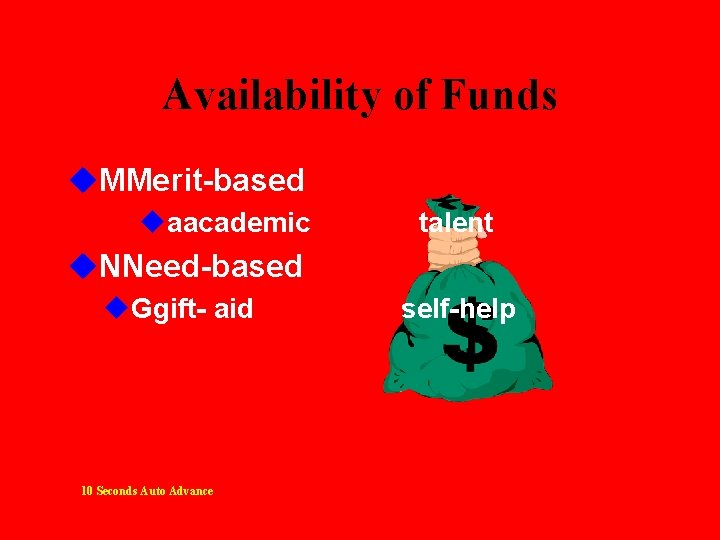 Availability of Funds u. MMerit-based uaacademic talent u. NNeed-based u. Ggift- aid 10 Seconds