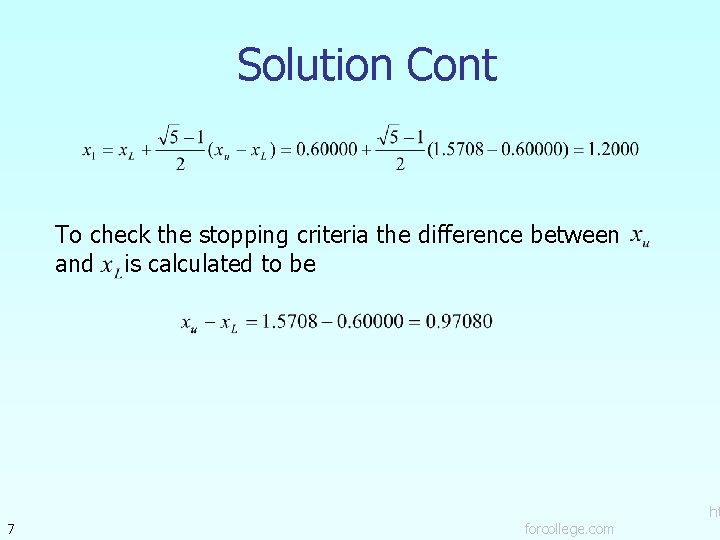 Solution Cont To check the stopping criteria the difference between and is calculated to