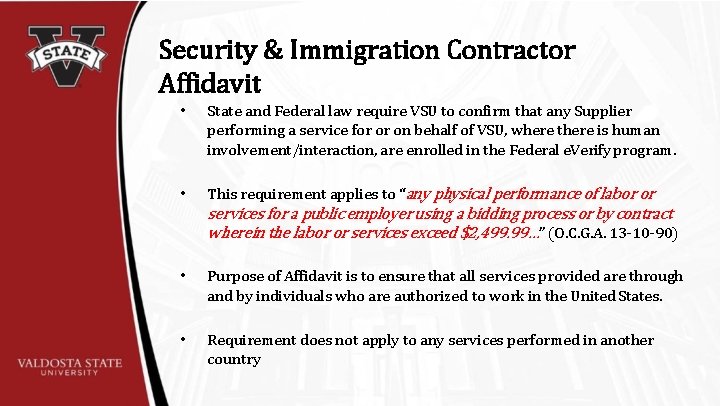 Security & Immigration Contractor Affidavit • State and Federal law require VSU to confirm
