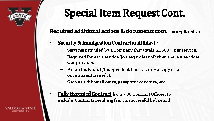Special Item Request Cont. Required additional actions & documents cont. (as applicable): • Security