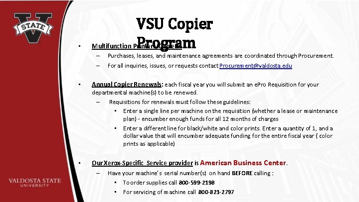  • VSU Copier Program Multifunction Printers/Copiers: – – • Purchases, leases, and maintenance