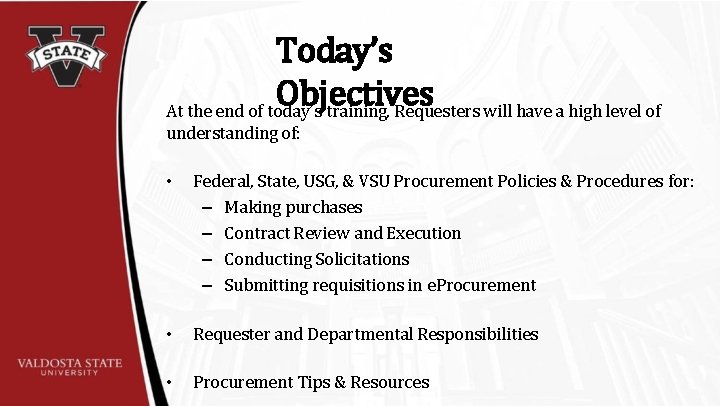 Today’s Objectives At the end of today’s training, Requesters will have a high level