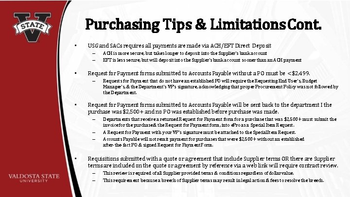 Purchasing Tips & Limitations Cont. • USG and SACs requires all payments are made
