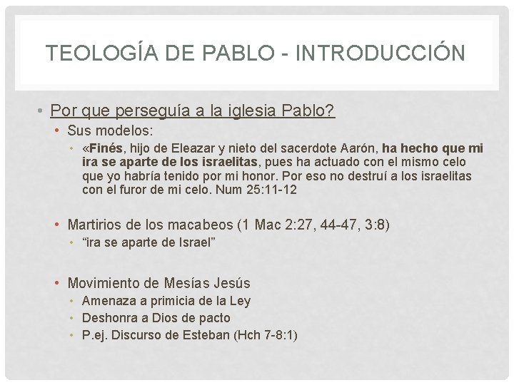 TEOLOGÍA DE PABLO - INTRODUCCIÓN • Por que perseguía a la iglesia Pablo? •