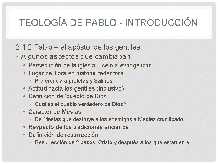 TEOLOGÍA DE PABLO - INTRODUCCIÓN 2. 1. 2 Pablo – el apóstol de los