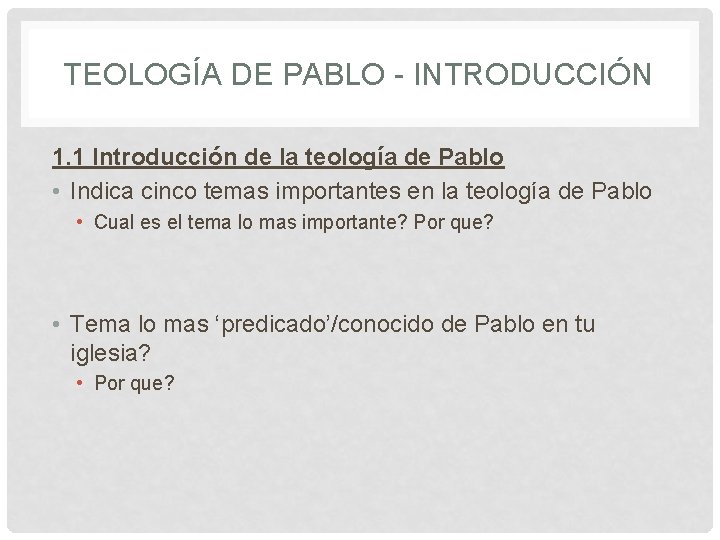 TEOLOGÍA DE PABLO - INTRODUCCIÓN 1. 1 Introducción de la teología de Pablo •