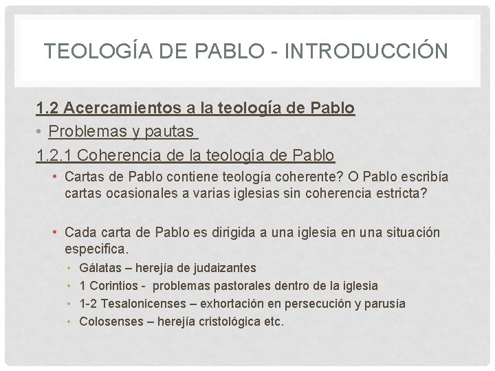 TEOLOGÍA DE PABLO - INTRODUCCIÓN 1. 2 Acercamientos a la teología de Pablo •