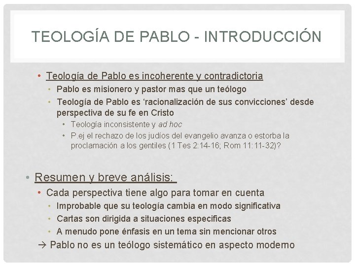 TEOLOGÍA DE PABLO - INTRODUCCIÓN • Teología de Pablo es incoherente y contradictoria •