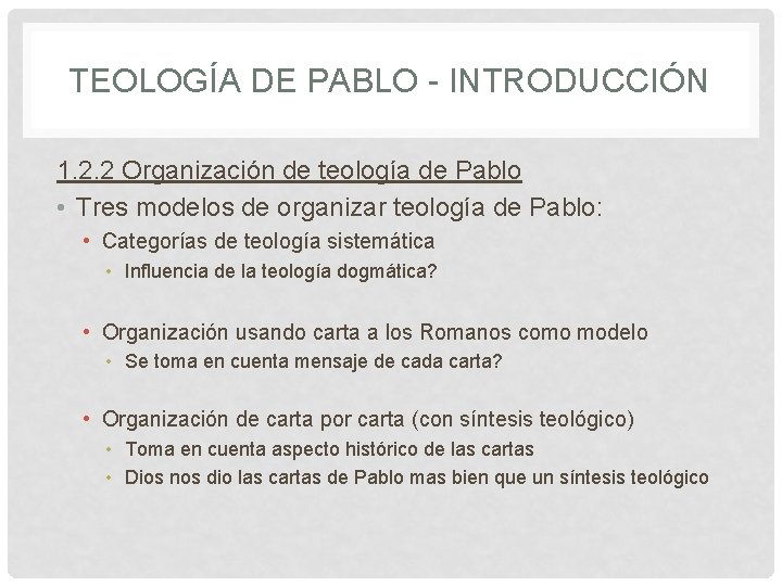 TEOLOGÍA DE PABLO - INTRODUCCIÓN 1. 2. 2 Organización de teología de Pablo •