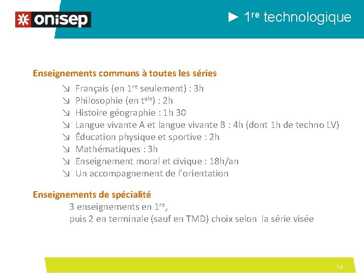 ► 1 re technologique Enseignements communs à toutes les séries ↘ ↘ ↘ ↘ ► 1 re technologique Enseignements communs à toutes les séries ↘ ↘ ↘ ↘