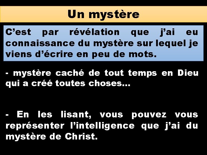 Un mystère C’est par révélation que j’ai eu connaissance du mystère sur lequel je