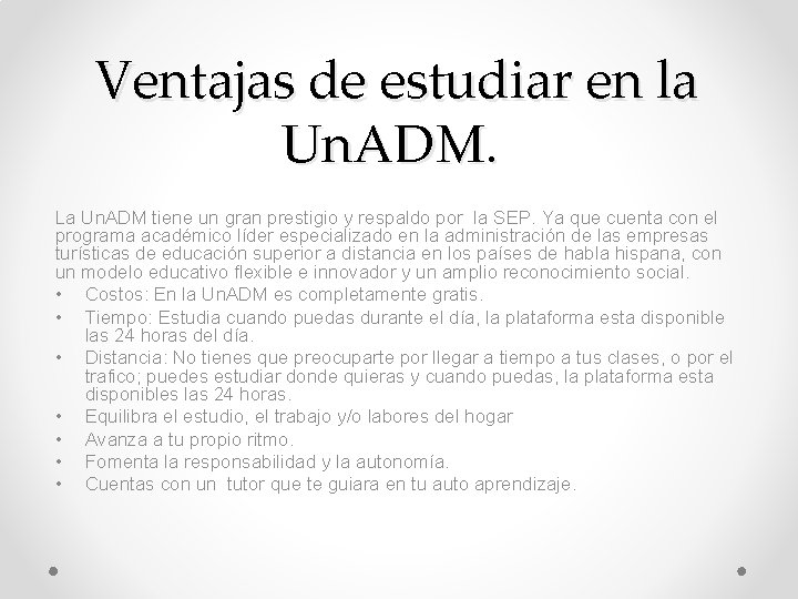 Ventajas de estudiar en la Un. ADM. La Un. ADM tiene un gran prestigio