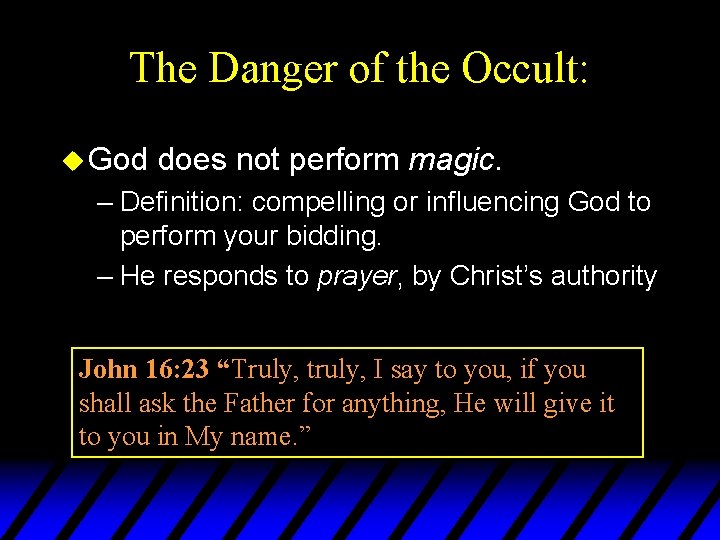 The Danger of the Occult: u God does not perform magic. – Definition: compelling