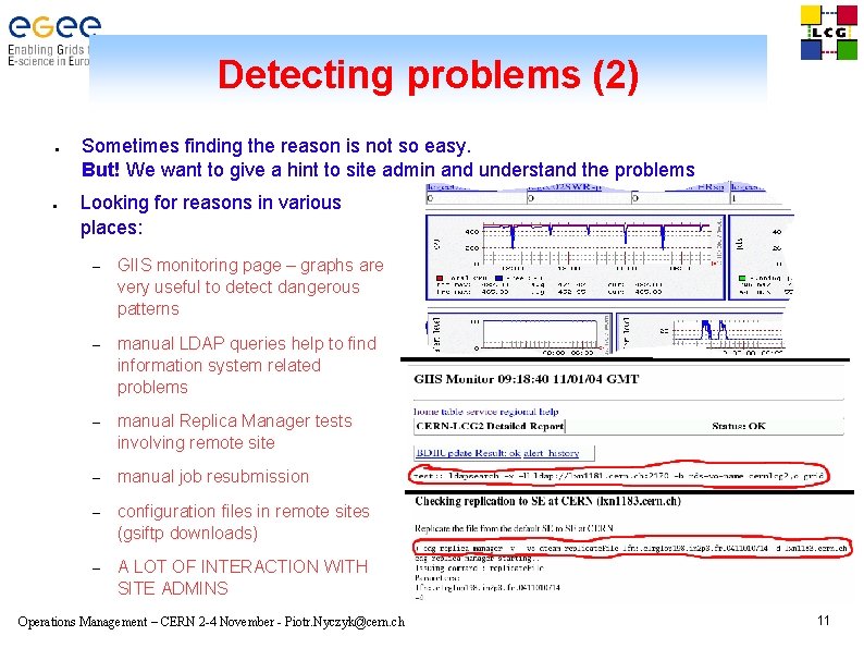 Detecting problems (2) ● ● Sometimes finding the reason is not so easy. But!