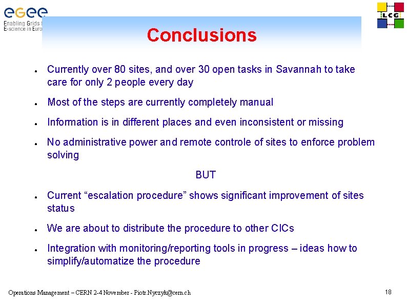 Conclusions ● Currently over 80 sites, and over 30 open tasks in Savannah to