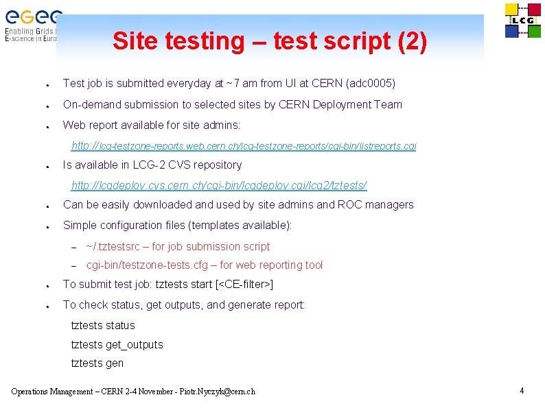 Site testing – test script (2) ● Test job is submitted everyday at ~7