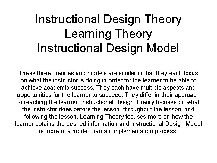 Instructional Design Theory Learning Theory Instructional Design Model These three theories and models are