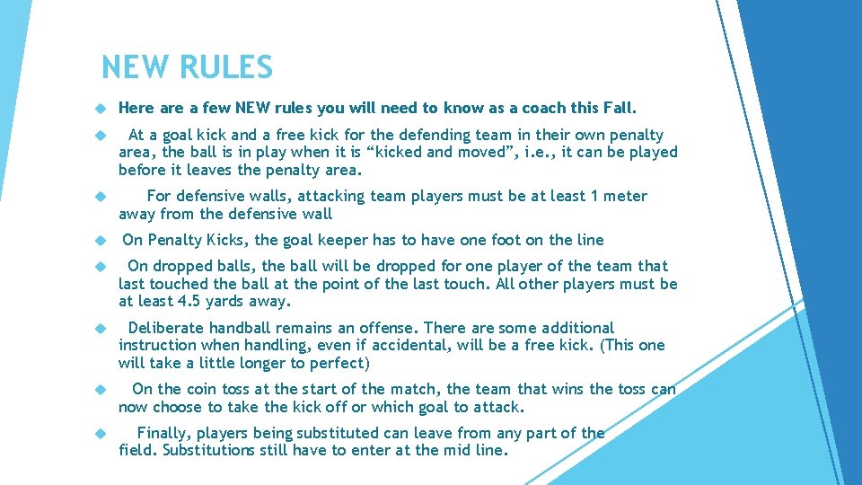 NEW RULES Here a few NEW rules you will need to know as a